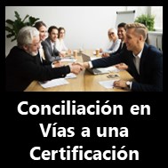 Mediación y Conciliación en Vías a una Certificación